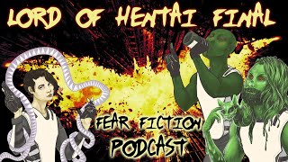 Lord of Hentai Rises: FEAR FICTION PODCAST