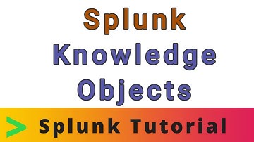 Knowledge Objects in Splunk