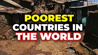 10 Poorest Countries in the World 2024