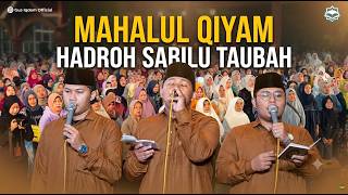 MAHALUL QIYAM - SABILU TAUBAH HADROH