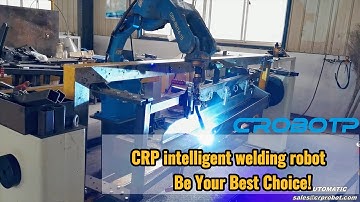 High-risk? Low efficiency? CRP intelligent welding robot--Be Your Best Choice!
