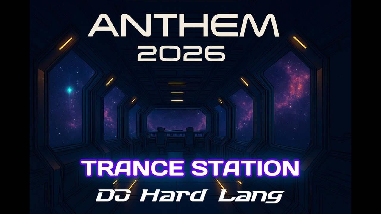 DJ Hard Lang - Trance Station Anthem 2026 