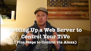Setting up a Web Server to Control Your TiVo using Alexa & IfTTT.com screenshot 5