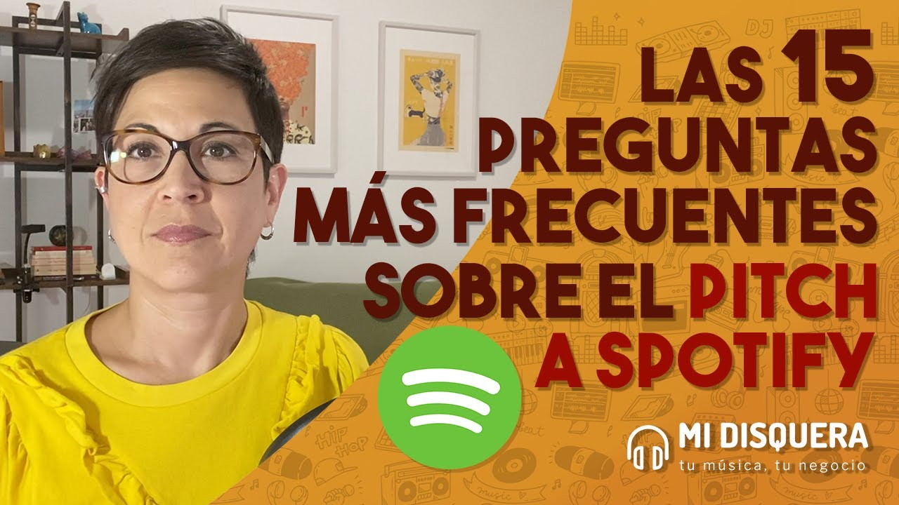 Presentación (pitch) de música a Spotify las preguntas más frecuentes