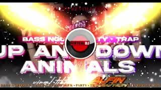 DJ UP AND DOWN X ANIMALS • BASS NGUK • PARTY • TRAP MIDLE TASSO | ALFIN REVOLUTION