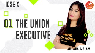 The Union Executive L-1 | ICSE Class 10 Civics | Social Studies | Umang | Vedantu 9 and 10 English