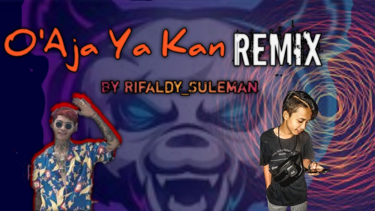 O'Aja YA Kan BREAKSSS 2K20 -RIFALDY SULEMAN - YouTube