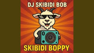 Skibidi Boppy