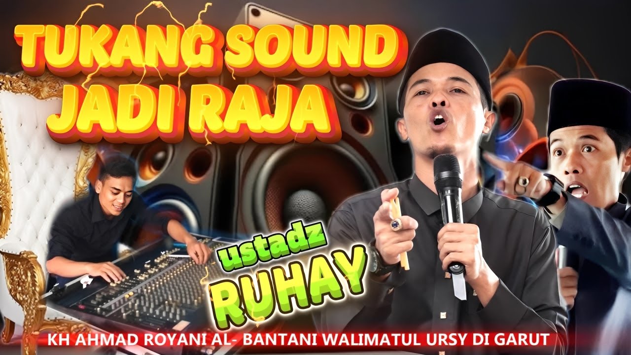 TUKANG SOUND JADI RAJA,TERBARU CERAMAH LUCU USTADZ RUHAY