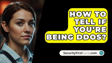 How To Tell If You’re Being DDoS? - SecurityFirstCorp.com