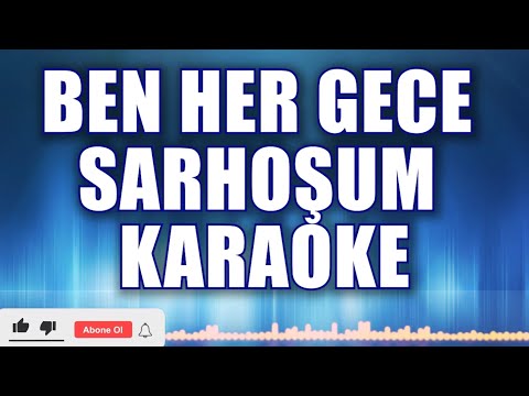 BEN HER GECE SARHOŞUM KARAOKE     ton: do