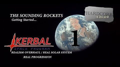 KSP | Realism Overhaul | RSS | RP | Part 1 | The Sounding Rockets | Getting Started