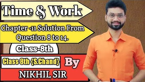 Class 8th Icse math Chapter-11/Time & Work/Solution From Question 8 to 14, By Nikhil sir