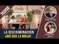 La discriminación - ¿Qué dice la biblia? // Estamos Contigo