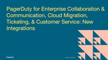 PagerDuty Enterprise Collab & Communication, Cloud Migration, & Customer Service: New Integrations