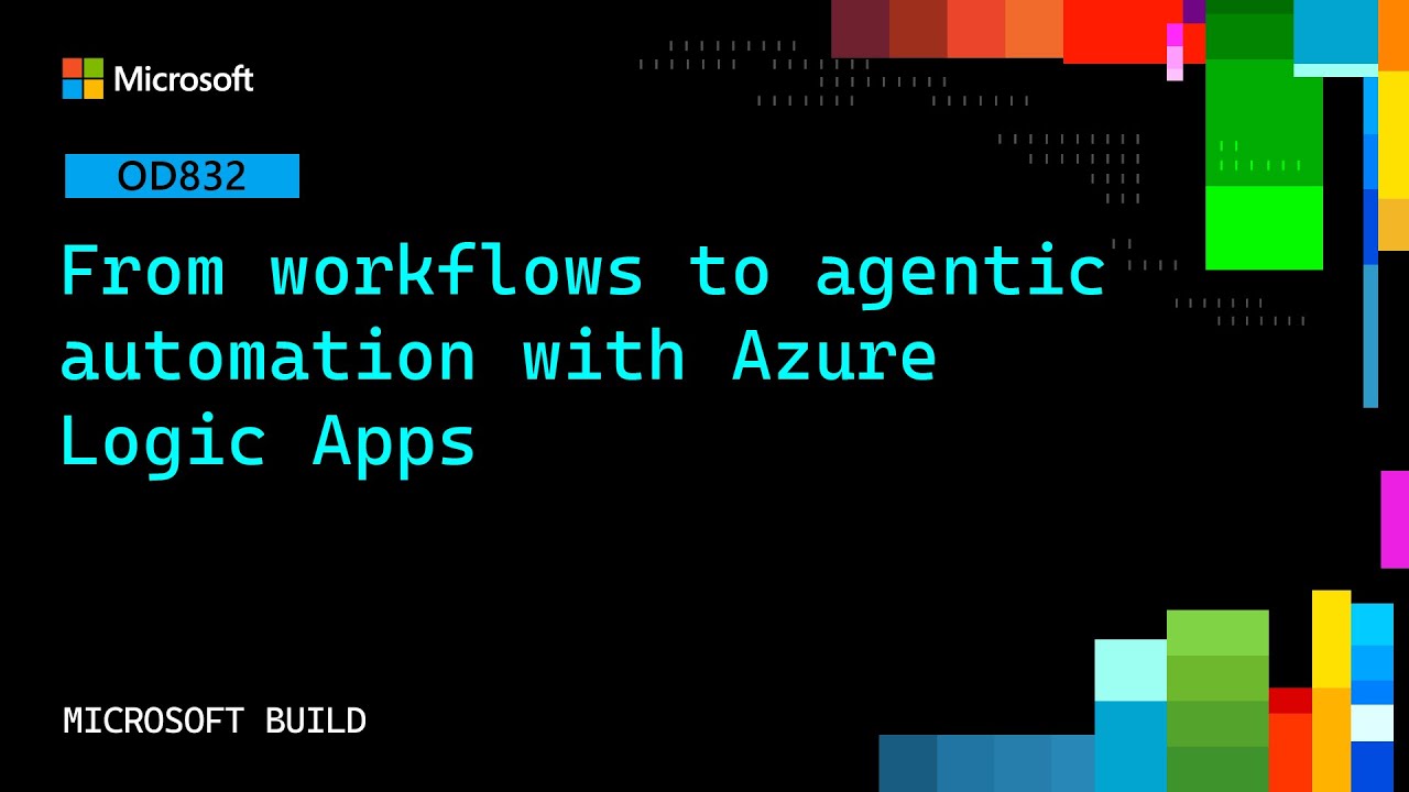 From workflows to agentic automation with Azure Logic Apps | OD832