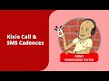 Kixie Call & SMS Cadences | Easy Automated Sales Outreach