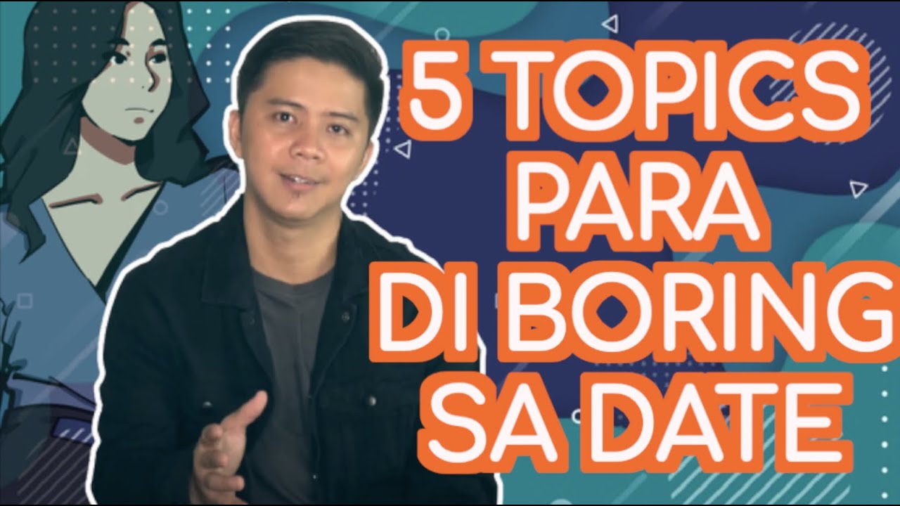 5 TOPICS PARA DI BORING SA DATE