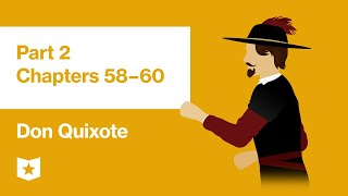 Don Quixote By Miguel De Cervantes Part 2, Chapters 5860