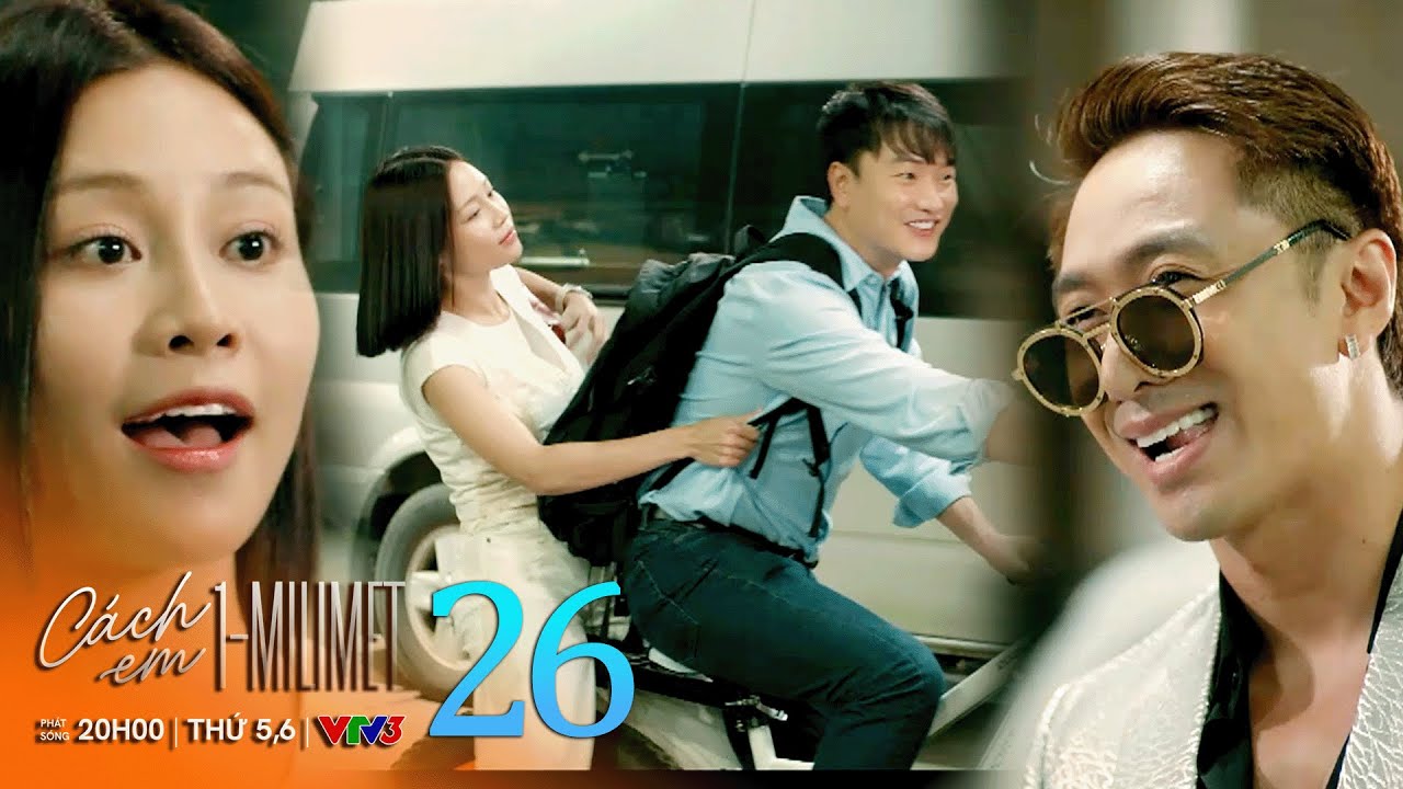 Cách em 1 milimet tập 26 | Thị Tú đã gặp lại Hoàng 'cận', nhân vật mà cả 'đại bản doanh' cùng ghét