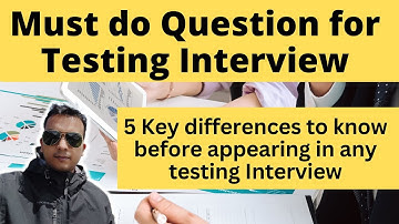 Manual Testing Interview Questions for Freshers - Part 1 | 5 Key Differences for QA