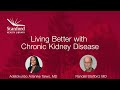 Stanford Doctors Discuss Living Better with Chronic Kidney Disease