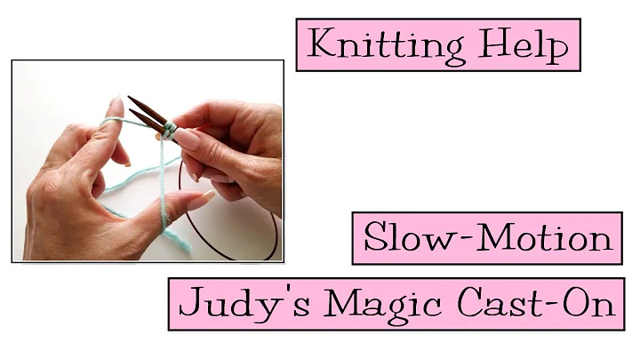 Knitting Help - Slow Motion Judy's Magic Cast-On