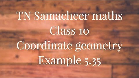 Example 5.35 Class 10 Co-ordinate geometry Tamilnadu Samacheer maths Nithyaganesh Maths