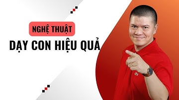 Cách Nuôi Dạy Con Cái Hiệu Quả | Phạm Ngọc Anh - Mr Why