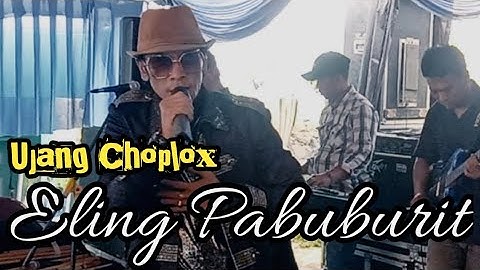 Ujang Choplox - Eling Pabuburit live kiarapayung x Nasuki official