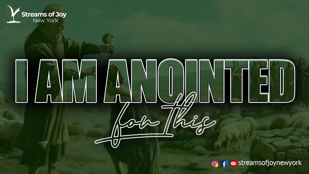 STREAMS OF JOY NEW YORK || WORD AND FIRE SERVICE || I AM ANOINTED FOR THIS