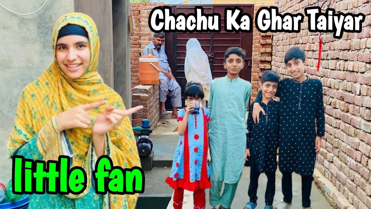 chachu-ka-ghar-taiyar-little-fan-happy-punjabi-family-youtube