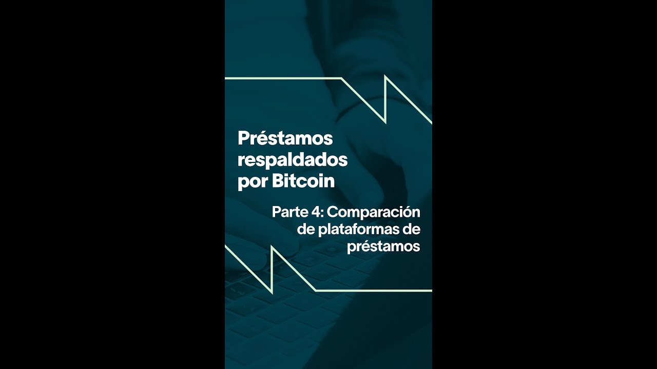 Comprender los préstamos respaldados por Bitcoin (4/4): Comparación de  plataformas
