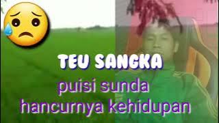 Puisi Sunda menyentuh hati tentang hancurnya kehidupan