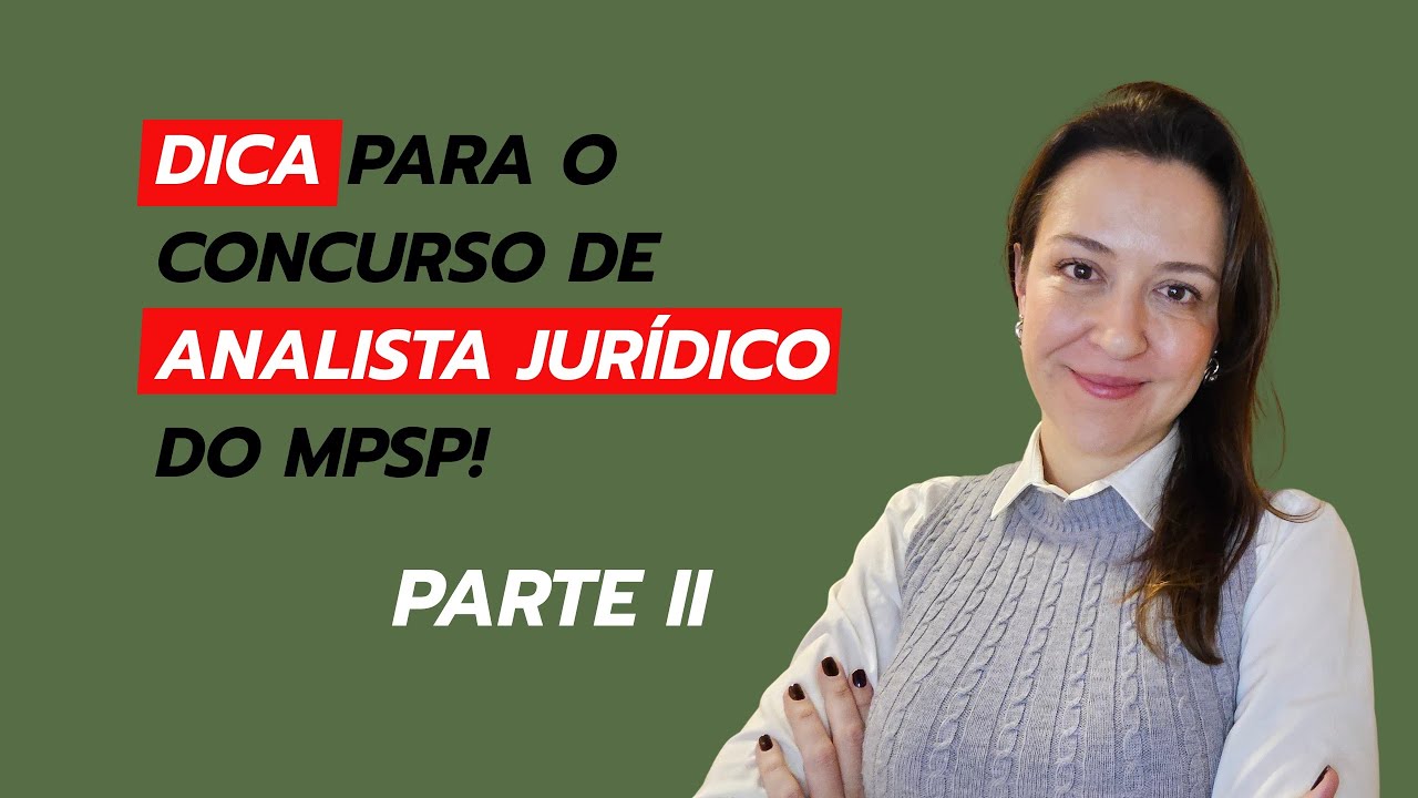 Dicas que vão guiar seu estudo para a prova de Analista Jurídico do MPSP