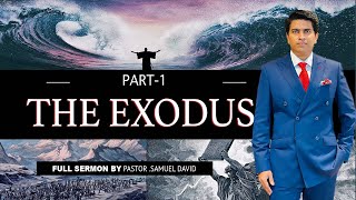 The Exodus \ Part-1 \ Full Sermon by Pastor.Samuel David G