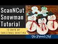 12 Days of Christmas Crafts - Tic Tac Snowman - Brother ScanNCut Tutorial