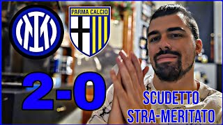 INTER - PARMA 2-0: SCUDETTO STRA-ME-RI-TA-TO!