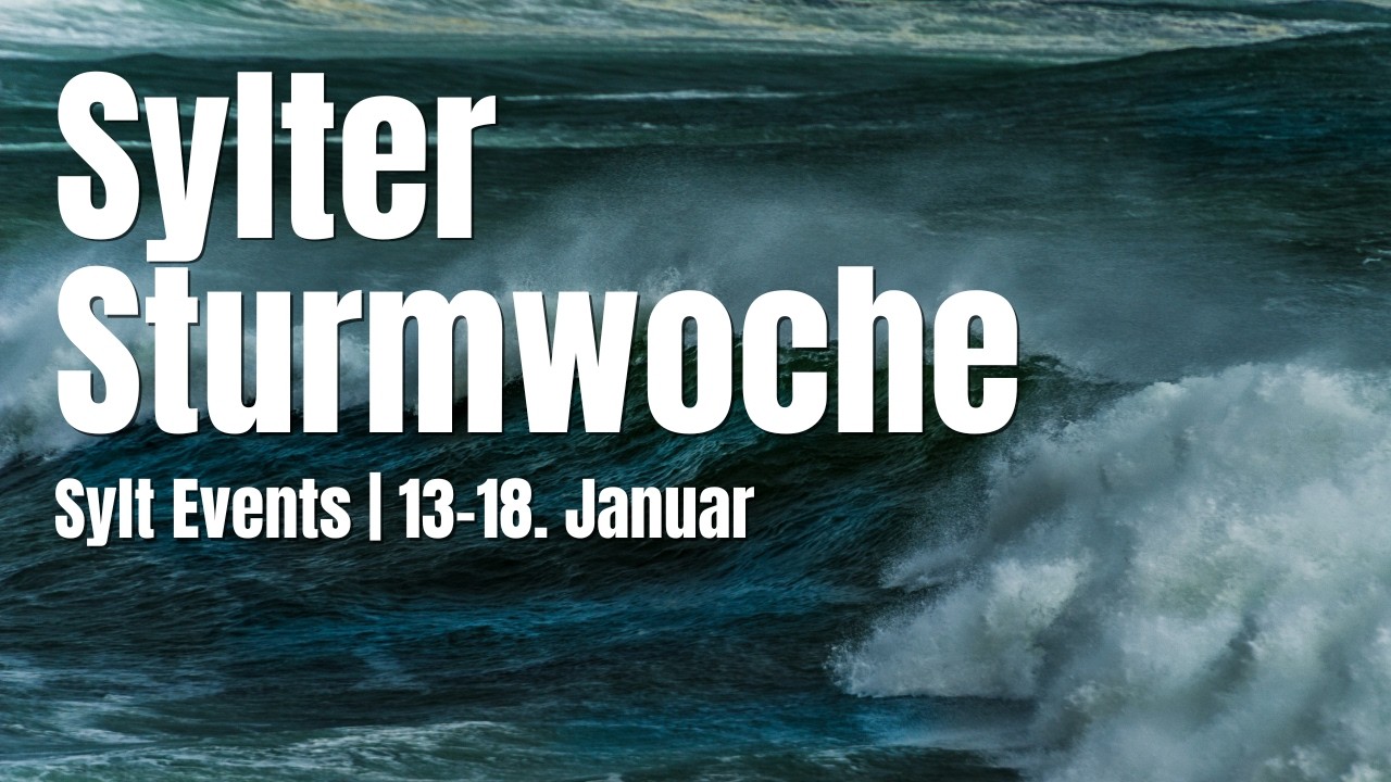 Sylter Sturmwoche | Die besten Veranstaltungen