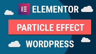 How To Add A Particle Effect Using Elementor For FREE | Wordpress