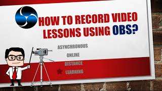 OBS: Recording a Video Lesson for Asynchronous Online Distance Learning using OBS Chroma Key Feature