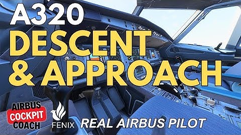 How Real Airbus Pilots Prepare for Descent | Fenix A320 in MSFS 2024