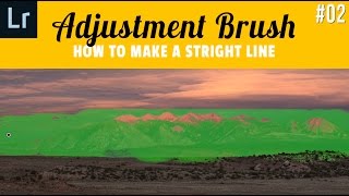 Adjustment Brush 02 in Lightroom, How to Make A Straight Adjustment