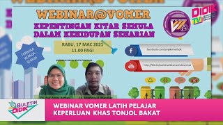 Buletin Didik (2021) | Webinar Vomer Latih Pelajar Keperluan Khas Tonjol Bakat