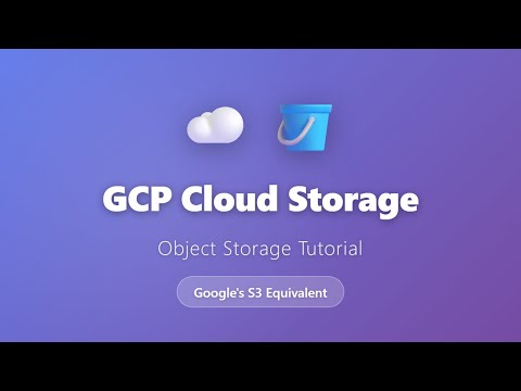 GCP Cloud Storage Tutorial - Google's Object Storage Explained for Beginners