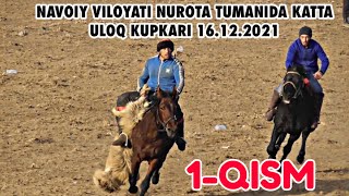 1-QISM NAVOIY VILOYATI NUROTA TUMANIDA KATTA ULOQ KUPKARI 16.12.2021