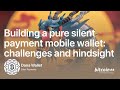 Silent payment mobile wallet | Dana Wallet | bitcoin++ sovereignty edition | Dec 2025 Taipei, Taiwan