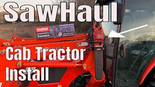 SawHaul Chainsaw Carrier Cab Tractor Install