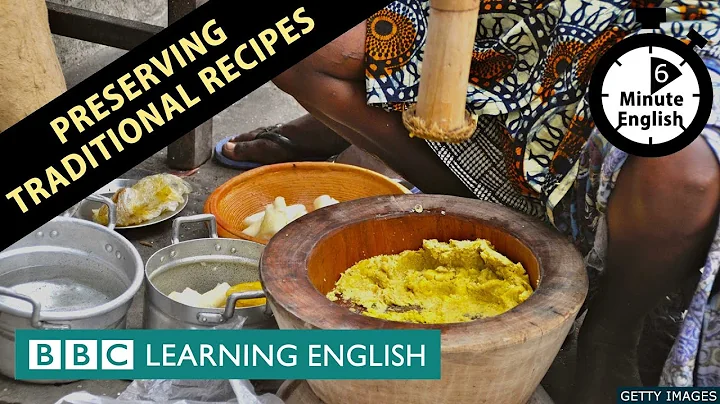 Preserving traditional recipes - 6 Minute English - DayDayNews