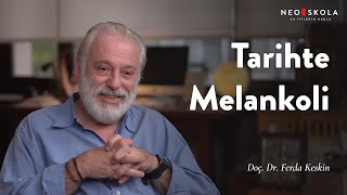 İnsan Neden Melankolik Olur? Doç. Dr. Ferda Keskin Tarihte Melankoli Eğitiminde Anlatıyor